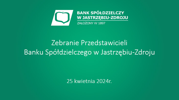 Zebranie Przedstawicieli
Banku Spółdzielczego w Jastrzębiu-Zdroju